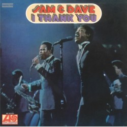 SAM & DAVE - I THANK YOU