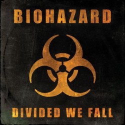 BIOHAZARD - DIVIDED WE FALL
