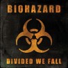BIOHAZARD - DIVIDED WE FALL