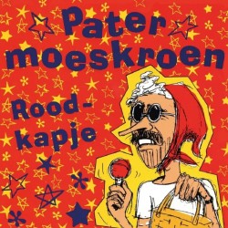 PATER MOESKROEN - ROODKAPJE 7"