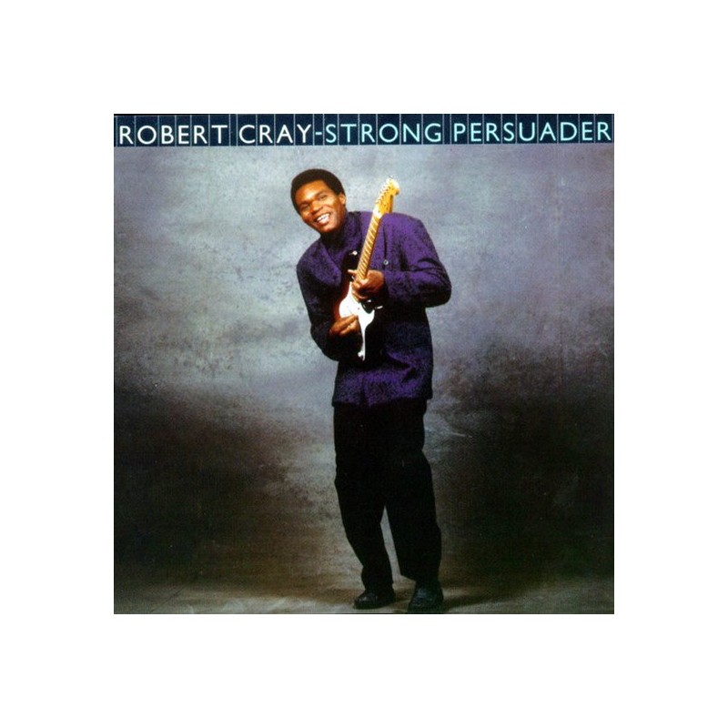 CRAY, ROBERT - STRONG PERSUADER